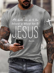 Men's All Death Can Do To The Believer Is Deliver Him To Jesus Printed Casual T-shirt