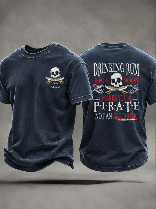 Men's "Drinking rum before noon makes you a pirate, not an alcoholic " Fun Pirate Rum Casual T-shirt