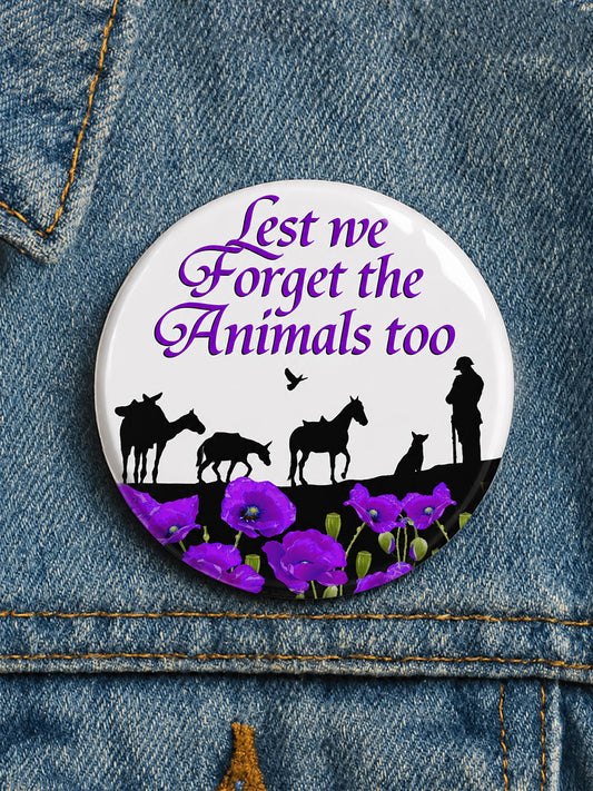 Unisex Lest We Forget The Animals Too Print Badge